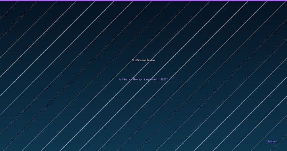 OurDream AI Review – Is It the Best AI Companion Platform?